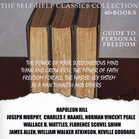 The Self-Help Classics Collection. Guide to Personal Freedom (40+ books). #240 - Peter Coates & Joe Phoenix & David Miles & Simon Jackson & Rick Walz & Mark Bowen