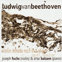 Violin Sonata No. 9 in A Major, Op. 47, 'Kreutzer': I. Adagio sostenuto - Presto - Ludwig van Beethoven & Joseph Fuchs & Artur Balsam