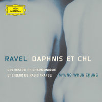 Ravel: Daphnis et Chloé, M. 57 - Ballet / Deuxième partie - Danse guerrière des Pirates - Orchestre Philharmonique de Radio France & Myung-Whun Chung
