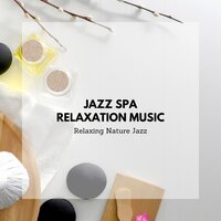 Spa - Relaxing Nature Jazz