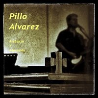 Que Reine Dios - Pillo Alvarez