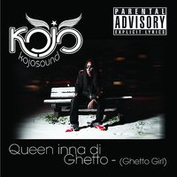 Queen inna di Ghetto (Ghetto Girl) - KOJO