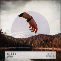 Hold On (To Love) - Latour & Little Fritter