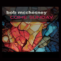 Jesus, Jesus, Rest Your Head - Bob McChesney