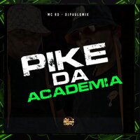 Pike da Cademia - MC RD & DJ Paulo Mix
