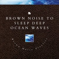 Brown Noise Piano - One with Myself (Waves Sound) - Brown Noise & Brown Noise Sounds & Brown Noise Playlist