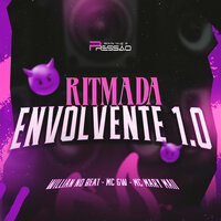 Ritmada Envolvente 1.0 - Willian No Beat & MC Gw & MC MARY MAII