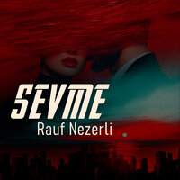 Sevme - Rauf Nezerli