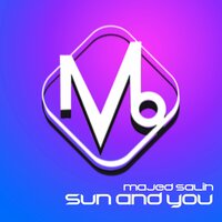 Sun And You - Majed Salih