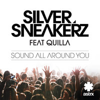 Sound All Around You - Silver Sneakerz & Quilla