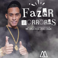 Fazer Horrores - mak zero onze & MC MN