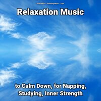Relaxation Music to Calm Down and for Napping Pt. 56 - Relaxing music & Yoga & Quiet Music