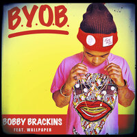 BYOB - Bobby Brackins & Wallpaper
