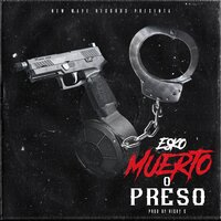 Muerto o Preso - Esko