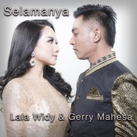 Selamanya - Gerry Mahesa & Lala Widi