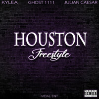 Houston (Freestyle) - Julian Caesar & Ghost 1111 & Kylea & Vidal Ent