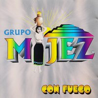 Tu Fuego - Grupo Mijez