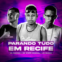Parando Tudo em Recife - Mc Podoski & Mc Chefe Original & JM Seaway