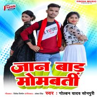 Jaan Bada Mombatti - Golden Yadav Sonpuri
