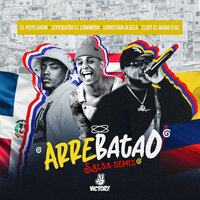 Arrebatao - El Pepo Show & Zepekeño El Lominero & Christian Alicea & Eliot el Mago D Oz
