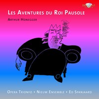 Les aventures du roi Pausole, Act II - Nieuw Ensemble, Ed Spanjaard & Opera Trionfo & Ed Spanjaard & Nieuw Ensemble & Opera Trionfo