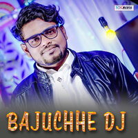 Bajuchhe DJ - Jasobant Sagar & Santosh Luha