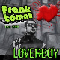 Loverboy - Mimí & Frank Tomat