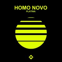 Platina - Homo Novo