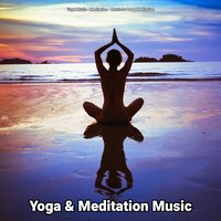 Yoga Music and Meditation Music, Pt. 18 - Yoga Music & Meditation & Music for Deep Meditation
