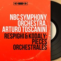 Suite from Háry János: Intermezzo - Arturo Toscanini & NBC Symphony Orchestra & NBC Symphony Orchestra, Arturo Toscanini