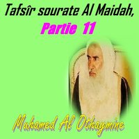Tafsîr sourate Al Maidah, Partie 11, Pt.11 - Muhamed Al Othaymine