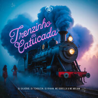 Trenzinho da Catucada - DJ Silvério & DJ Tchouzen & DJ Ryaan & Love Funk & MC Dobella & Mc Mr. Bim