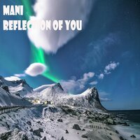 Reflection of You - Mani