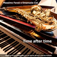 Time After Time - Massimo Faraò & Nicola Barbon & Davide Palladin & Emanuele Cisi