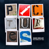 Pictures Of You - Mark Sinclair