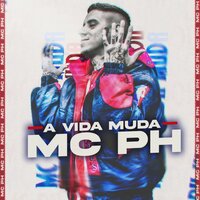 A Vida Muda - Mc Ph