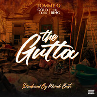 The Gutta - Tommy G & Lil Bing & Gold Toes