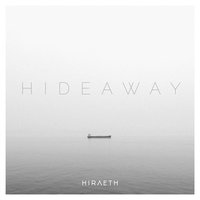 Hideaway - Hiraeth