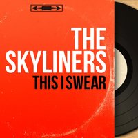 This I Swear - The Skyliners & Lenny Martin and His Orchestra