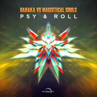 Psy & Roll - Magistical Souls & Dahaka