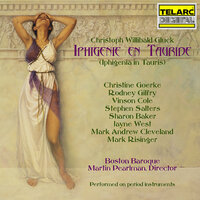 Gluck: Iphigénie en Tauride, Wq. 46, Act IV - Ô Diane, sois-nous propice - La force m'abandonne - Boston Baroque & Martin Pearlman & Christine Goerke & Rod Gilfry & Кристоф Виллибальд Глюк