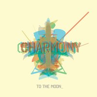 Charmony - To The Moon