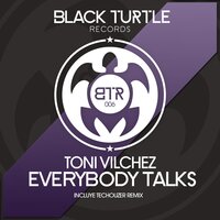 Everybody Talks - Toni Vilchez