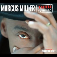 Don't Lose Your Mind - Marcus Miller & Christian Scott