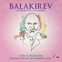 Symphony No. 2 in D Minor : Finale: Tempo di Polacca - Кирилл Кондрашин & Orchestra of the Moscow Philharmonic Society & Милий Алексеевич Балакирев