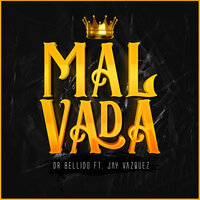 Malvada - dr. Bellido & Jay Vázquez