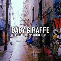 Talkin Dope and Sex - Baby Giraffe
