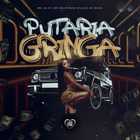 Putaria Gringa - MC LK VT & Mc Felipinho Syllva & DJ Quiik & Love Funk