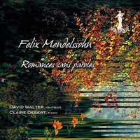 Romance sans paroles, Op. 19 No. 4, MWV U73 - David Walter & Claire Desert & Феликс Мендельсон