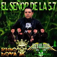 El Señor de la 5.7 - Rigo Loya ' M & Revolver Cannabis